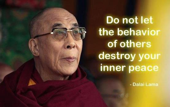 Do not let the behavior of others, destroy your inner peace.
